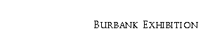 Text Box: Burbank Exhibition Catalog