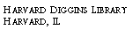 Text Box: Harvard Diggins Library?Harvard, IL?