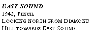 Text Box: East Sound?1942, Pencil?Looking north from Diamond Hill towards East Sound.?